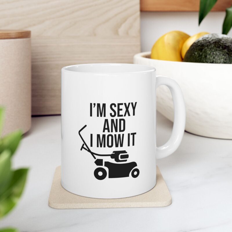 I'm Sexy and I Mow It Funny Meme Coffee Mug - Image 8