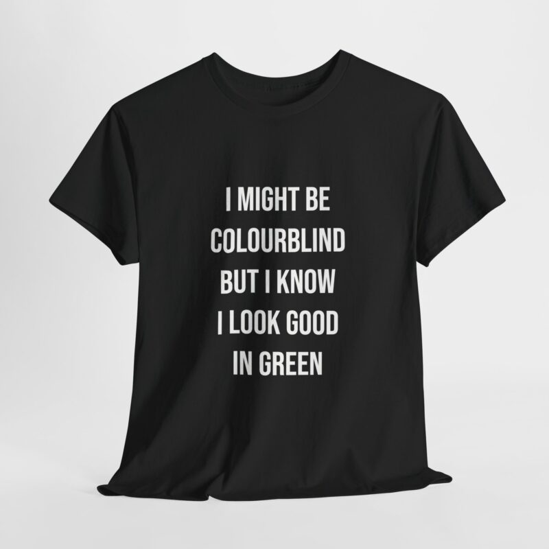 Colourblind Funny Graphic Meme T-Shirt - Image 60