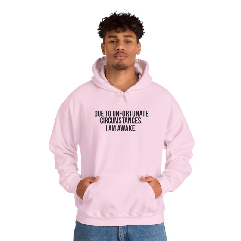 Due to Unfortunate Circumstances I am Awake Meme Hoodie - Image 137