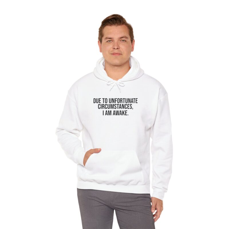 Due to Unfortunate Circumstances I am Awake Meme Hoodie - Image 9