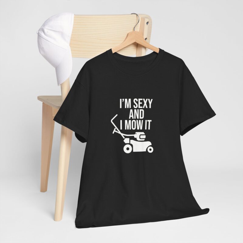 I'm Sexy and I Mow It Graphic Meme T-Shirt - Image 62