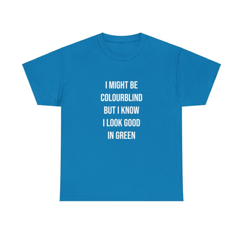 Colourblind Funny Graphic Meme T-Shirt - Image 217