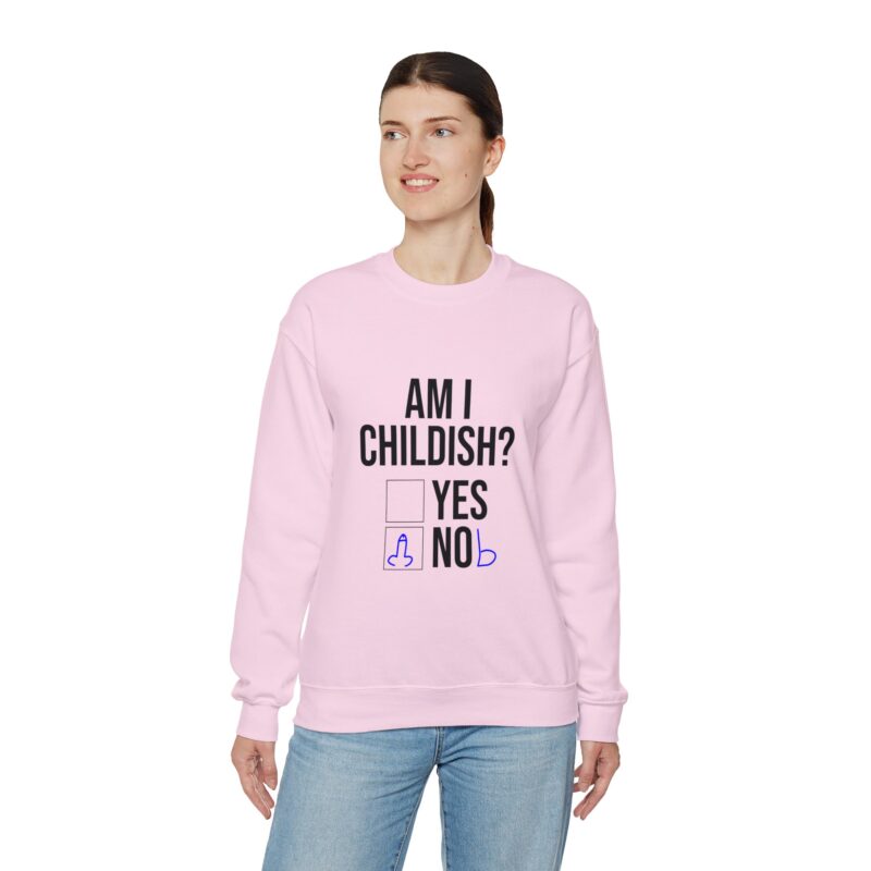 Am I Childish Silly Graphic Meme Sweatshirt - Image 118