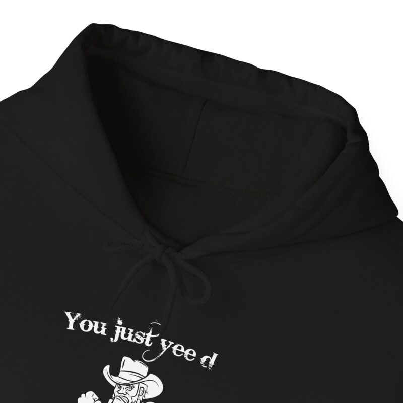 You Just Yee'd Your Last Haw Funny Western Hoodie - Image 18