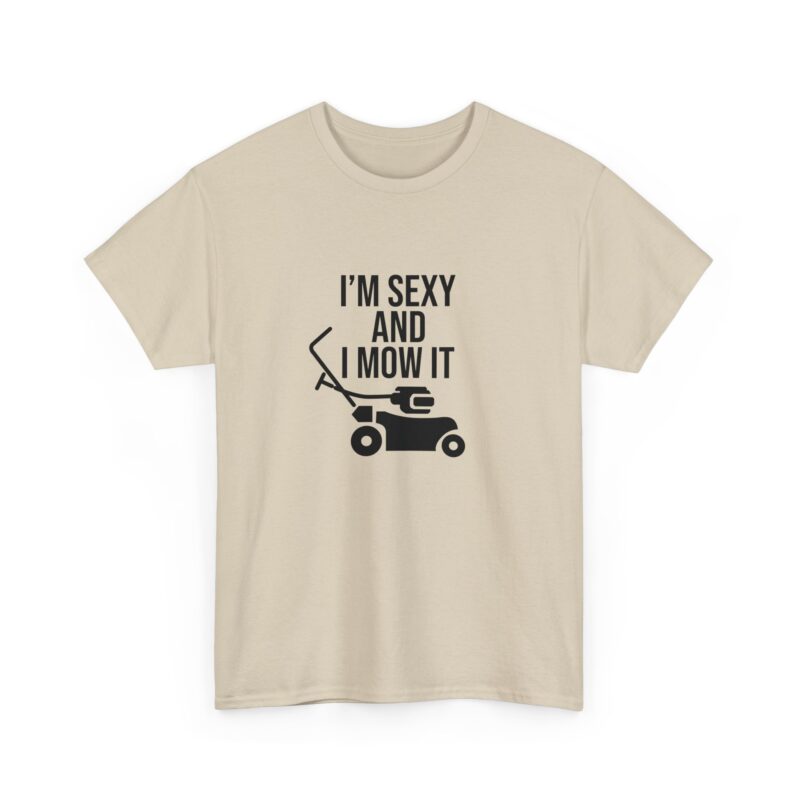 I'm Sexy and I Mow It Graphic Meme T-Shirt - Image 84