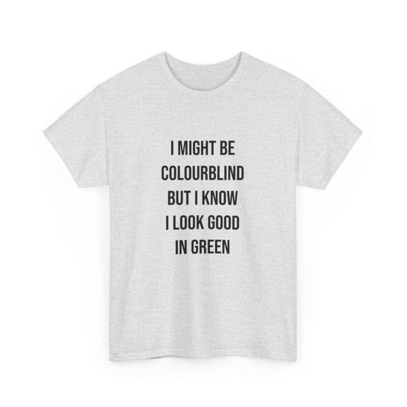 Colourblind Funny Graphic Meme T-Shirt - Image 30