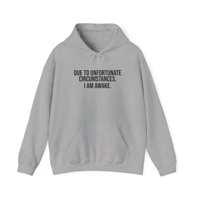 Due to Unfortunate Circumstances I am Awake Meme Hoodie - Image 40