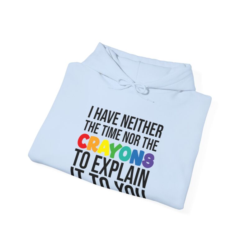 I have neither the time nor the crayons to explain it to you funny Meme Hoodie - Image 95