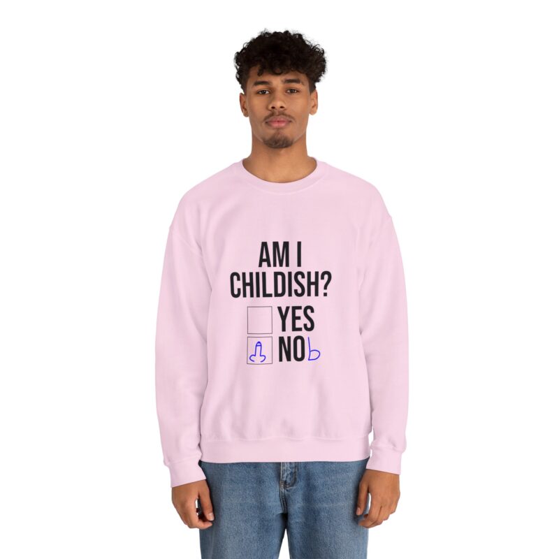 Am I Childish Silly Graphic Meme Sweatshirt - Image 115