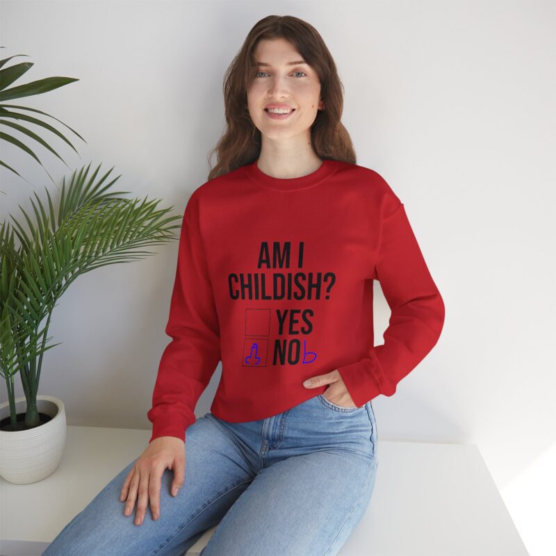 Am I Childish Silly Graphic Meme Sweatshirt - Image 143