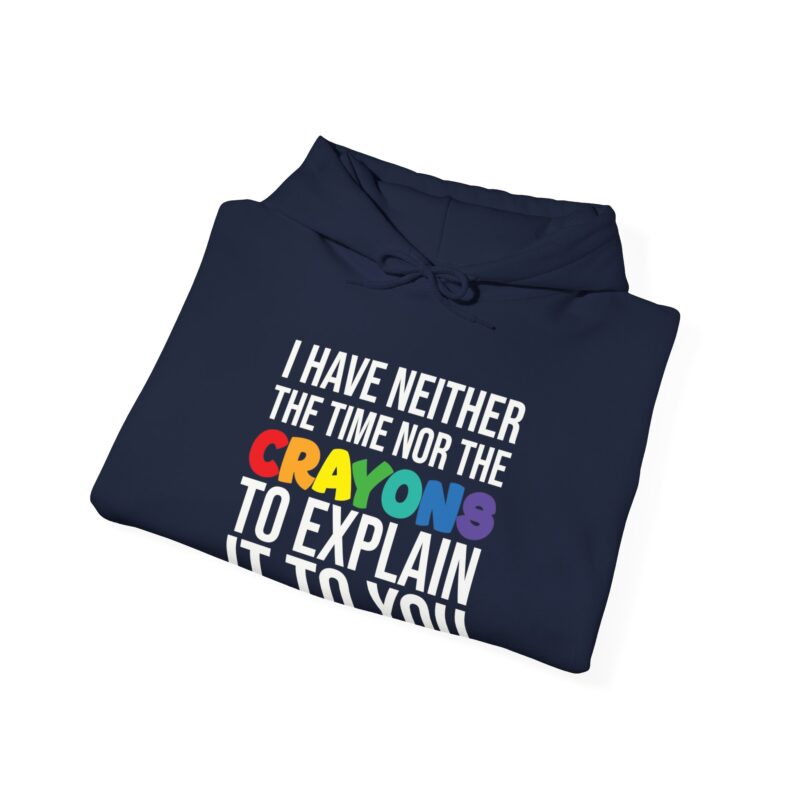 I have neither the time nor the crayons to explain it to you funny Meme Hoodie - Image 121