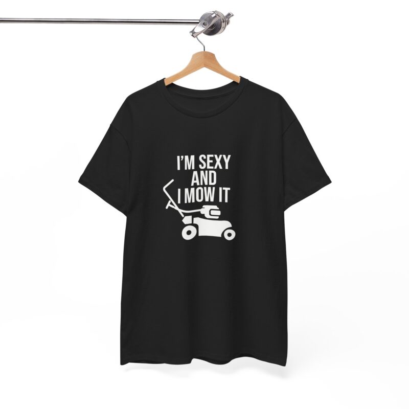 I'm Sexy and I Mow It Graphic Meme T-Shirt - Image 61