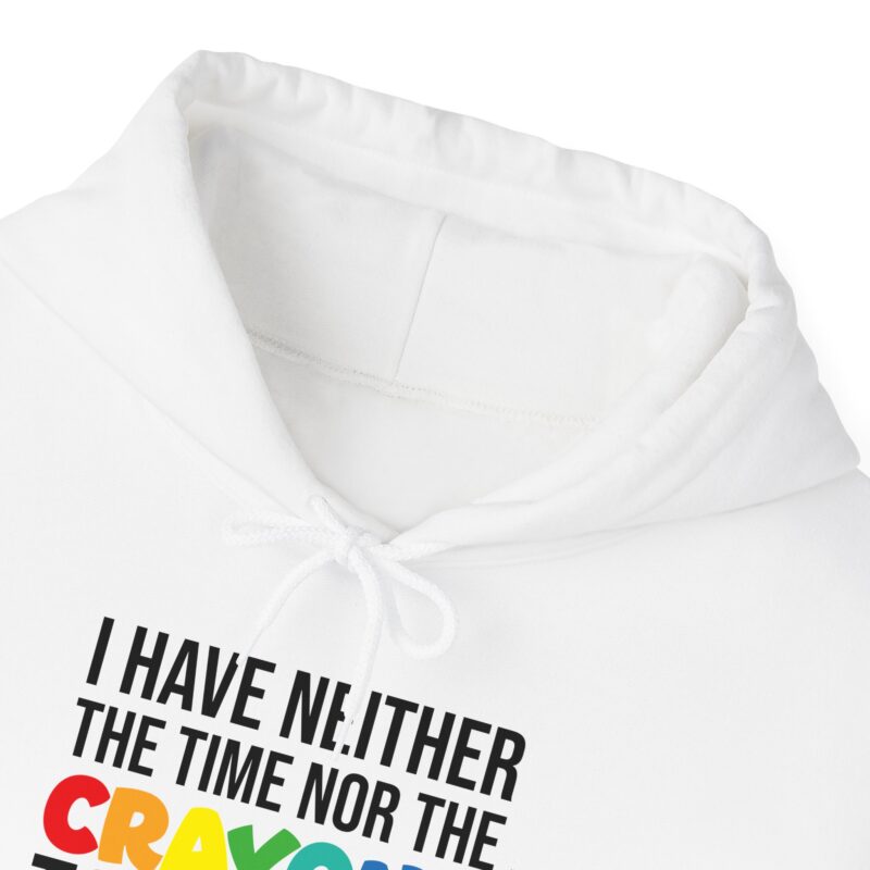 I have neither the time nor the crayons to explain it to you funny Meme Hoodie - Image 5