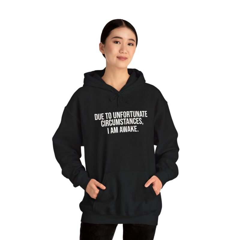 Due to Unfortunate Circumstances I am Awake Meme Hoodie - Image 19