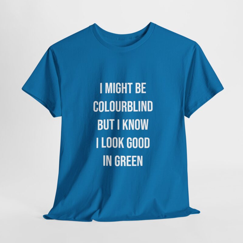 Colourblind Funny Graphic Meme T-Shirt - Image 222