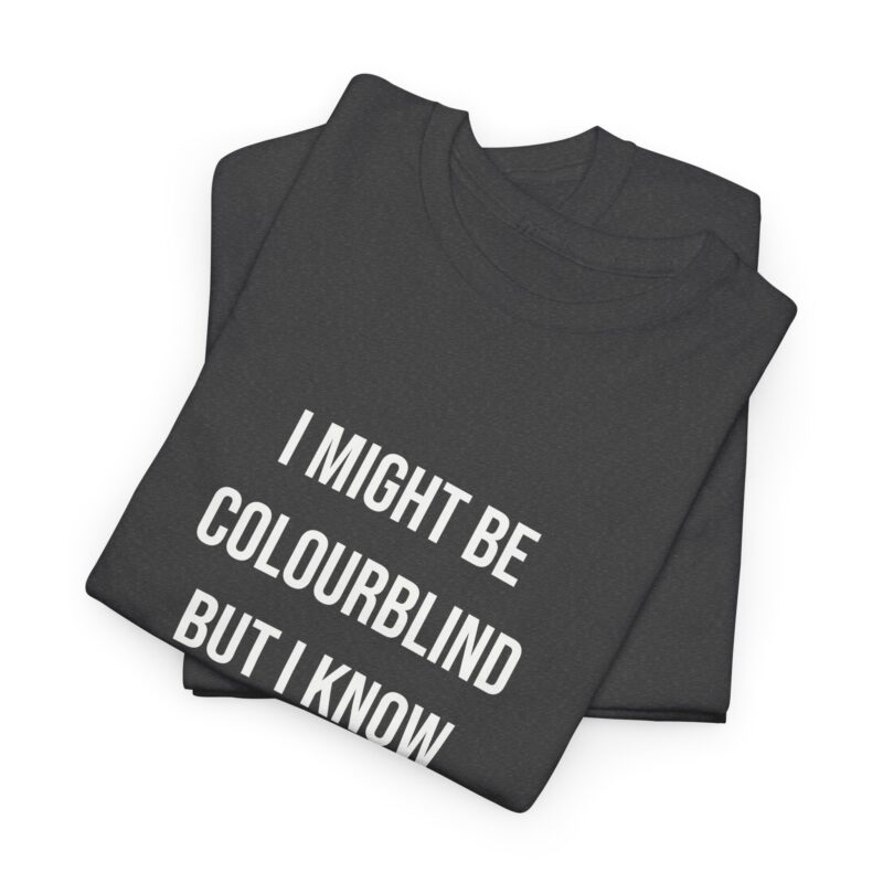 Colourblind Funny Graphic Meme T-Shirt - Image 167