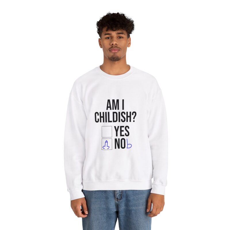 Am I Childish Silly Graphic Meme Sweatshirt - Image 5