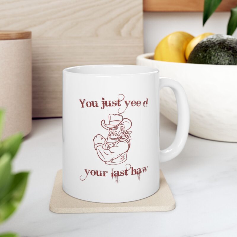 You just yee'd your last haw funny western Coffee Mug - Image 8