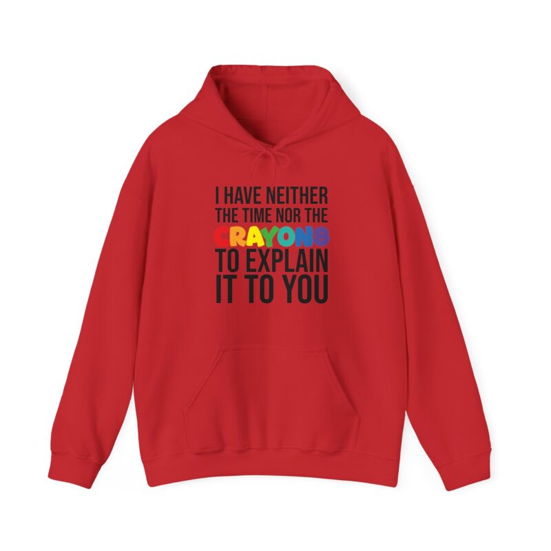 I have neither the time nor the crayons to explain it to you funny Meme Hoodie - Image 144