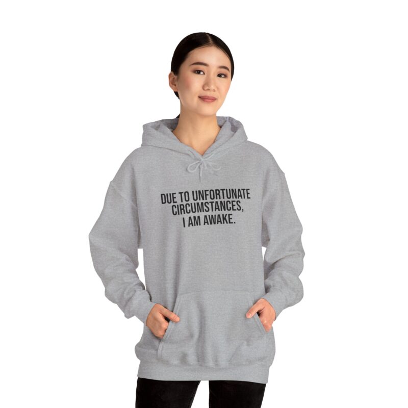 Due to Unfortunate Circumstances I am Awake Meme Hoodie - Image 45