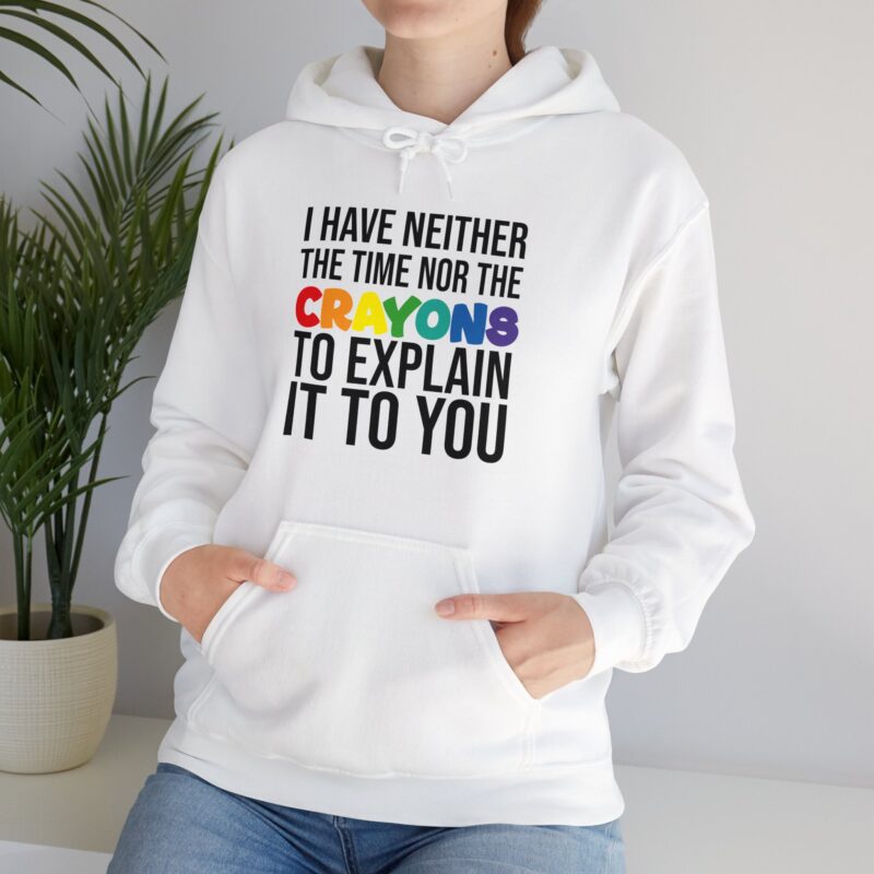 I have neither the time nor the crayons to explain it to you funny Meme Hoodie - Image 13