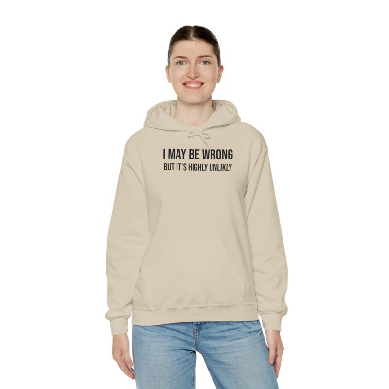 I may be wrong but it's highly unlikely Meme Hoodie - Image 34