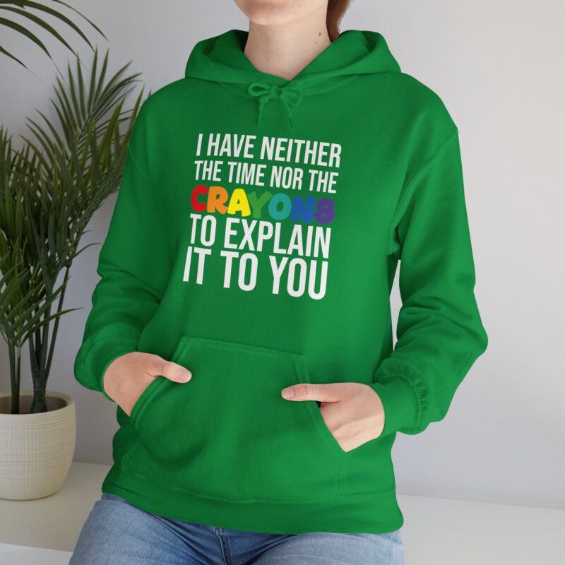 I have neither the time nor the crayons to explain it to you funny Meme Hoodie - Image 78