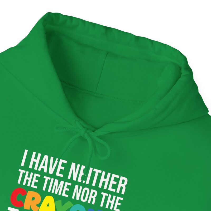 I have neither the time nor the crayons to explain it to you funny Meme Hoodie - Image 70