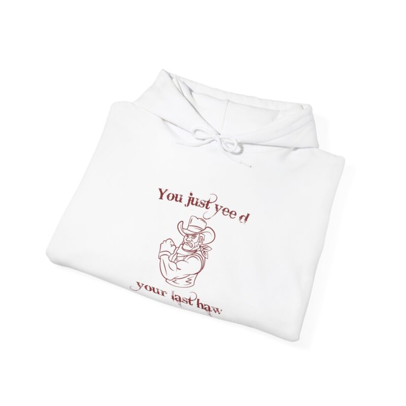 You Just Yee'd Your Last Haw Funny Western Hoodie - Image 4