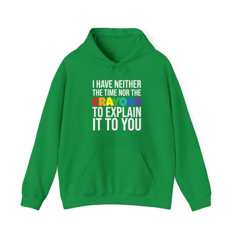 I have neither the time nor the crayons to explain it to you funny Meme Hoodie - Image 66