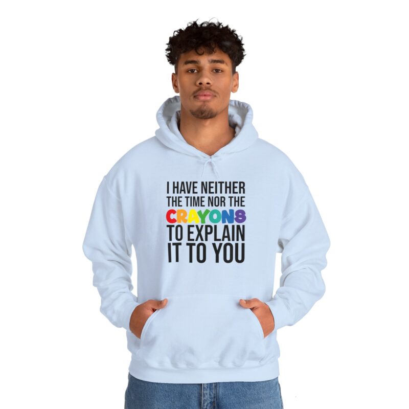 I have neither the time nor the crayons to explain it to you funny Meme Hoodie - Image 98