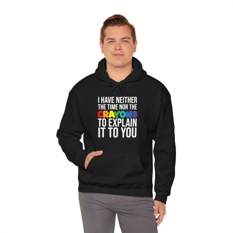 I have neither the time nor the crayons to explain it to you funny Meme Hoodie - Image 22