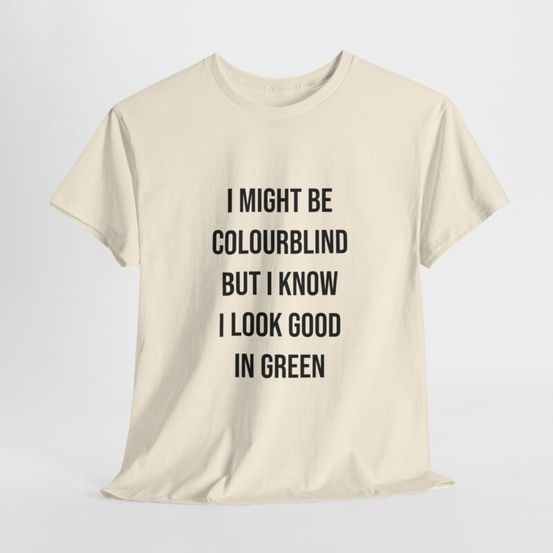 Colourblind Funny Graphic Meme T-Shirt - Image 114