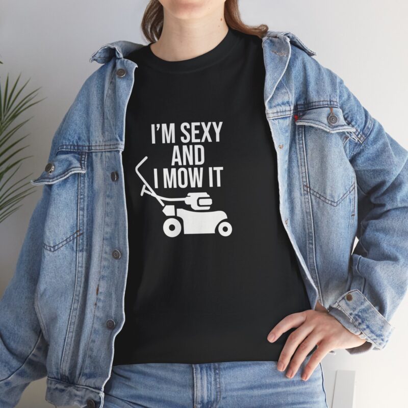 I'm Sexy and I Mow It Graphic Meme T-Shirt - Image 77