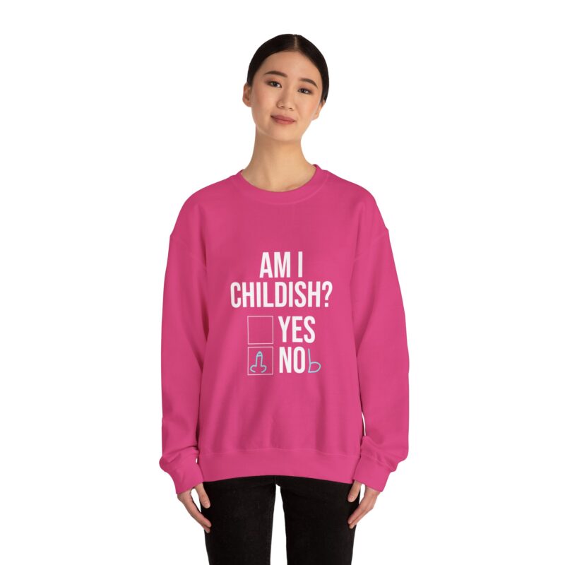 Am I Childish Silly Graphic Meme Sweatshirt - Image 125