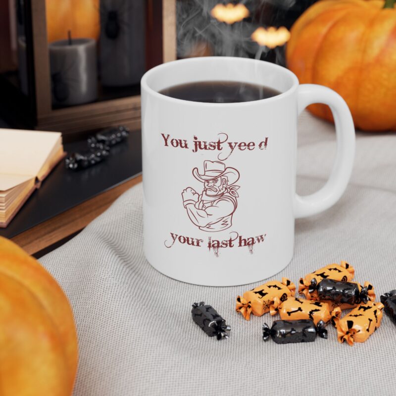 You just yee'd your last haw funny western Coffee Mug - Image 7