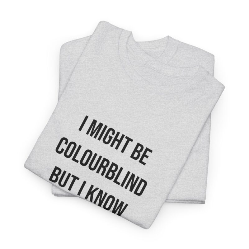 Colourblind Funny Graphic Meme T-Shirt - Image 32