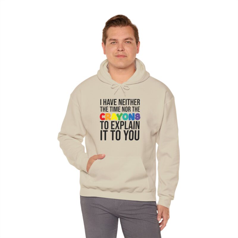 I have neither the time nor the crayons to explain it to you funny Meme Hoodie - Image 35