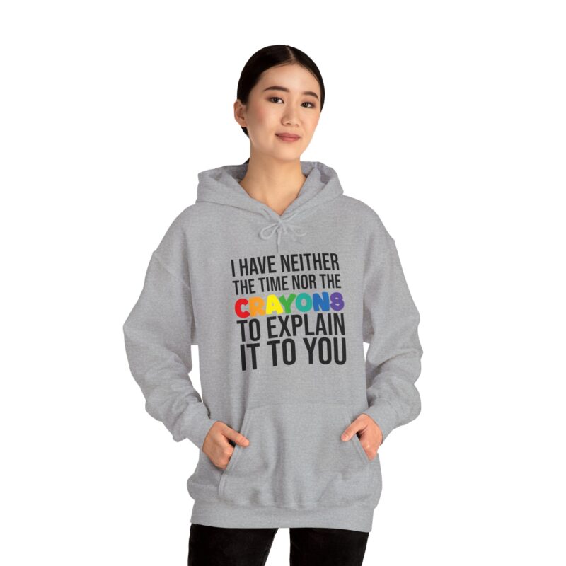 I have neither the time nor the crayons to explain it to you funny Meme Hoodie - Image 45