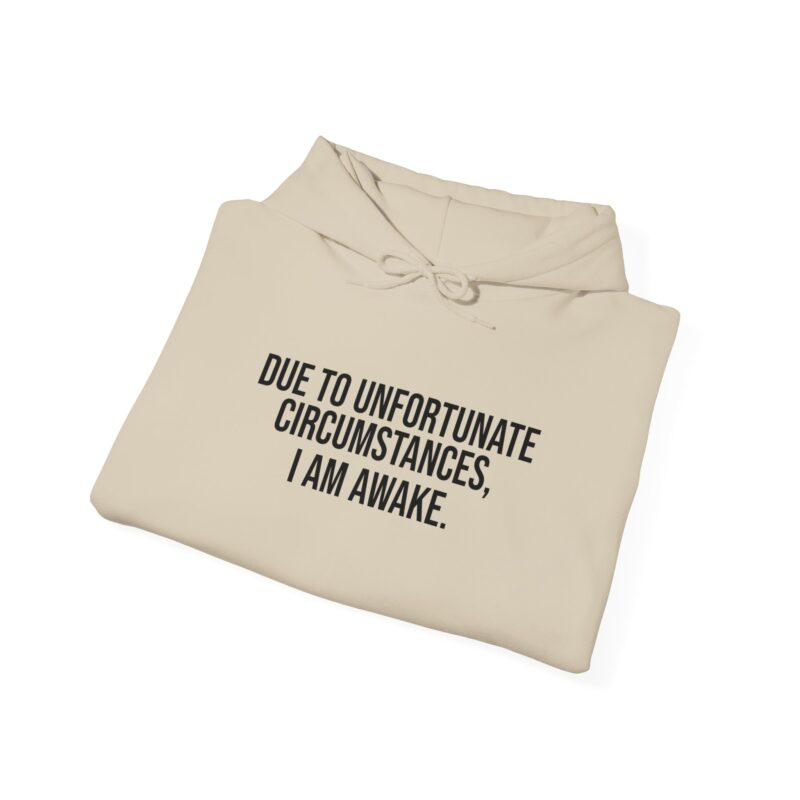 Due to Unfortunate Circumstances I am Awake Meme Hoodie - Image 30