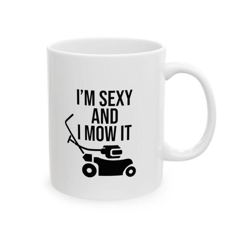 I'm Sexy and I Mow It Funny Meme Coffee Mug