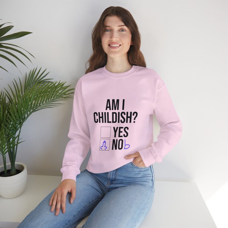 Am I Childish Silly Graphic Meme Sweatshirt - Image 121