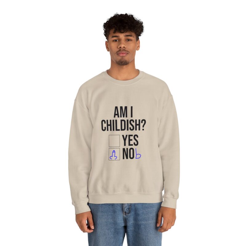 Am I Childish Silly Graphic Meme Sweatshirt - Image 38