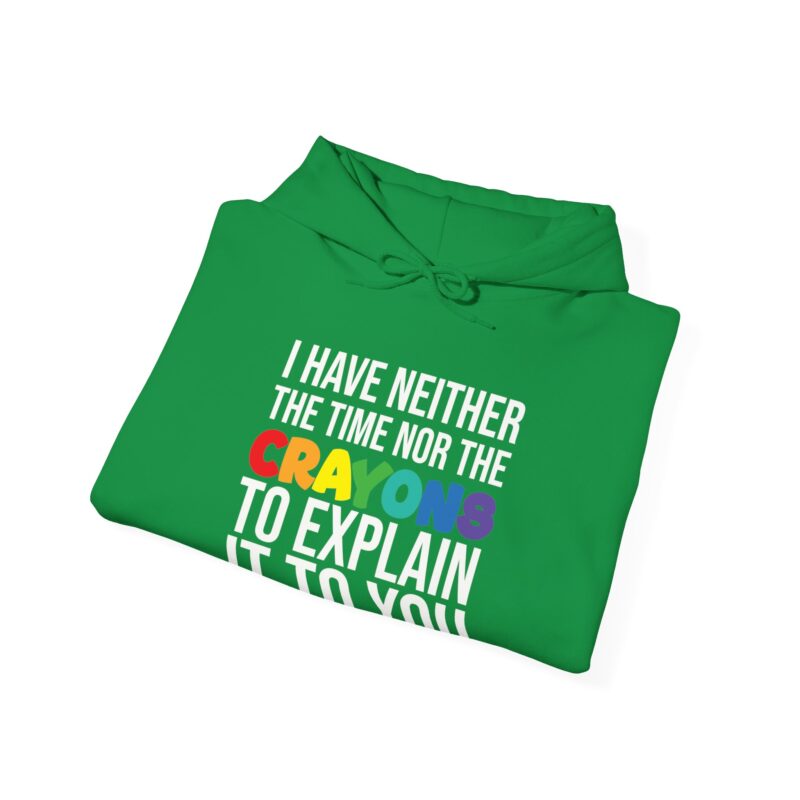 I have neither the time nor the crayons to explain it to you funny Meme Hoodie - Image 69