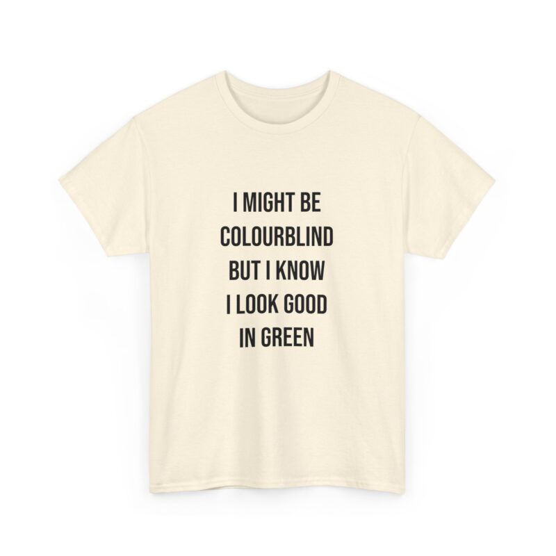 Colourblind Funny Graphic Meme T-Shirt - Image 111