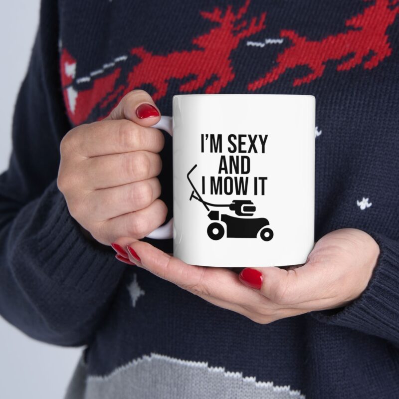 I'm Sexy and I Mow It Funny Meme Coffee Mug - Image 12