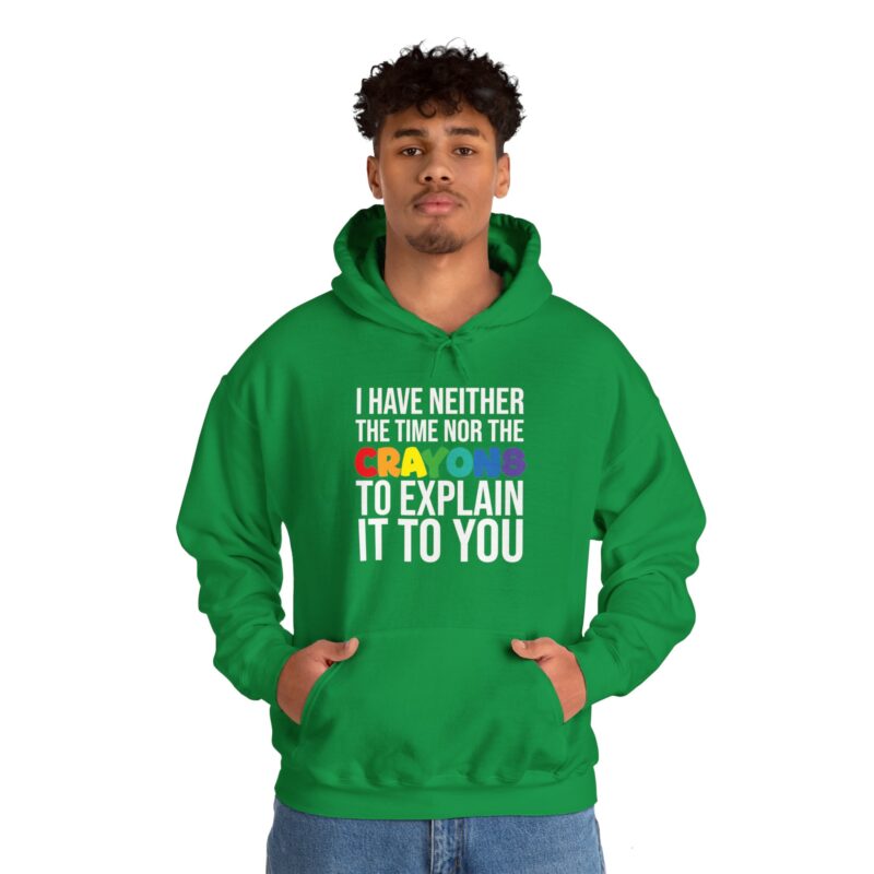 I have neither the time nor the crayons to explain it to you funny Meme Hoodie - Image 72