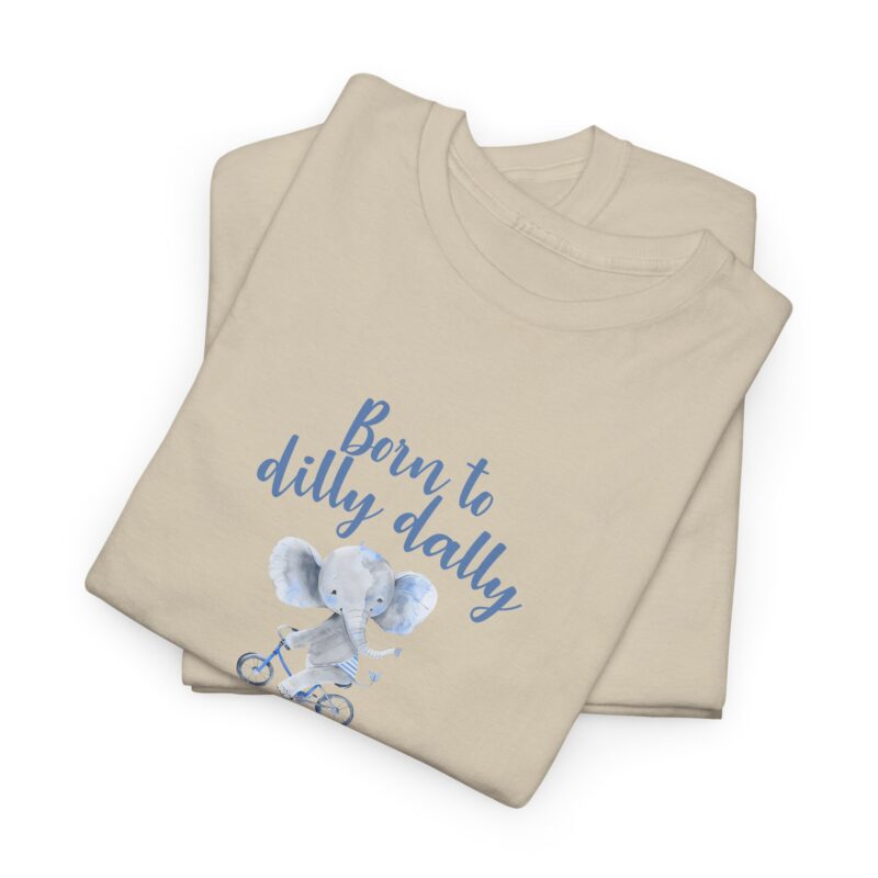 Born to Dilly Dally Retro Graphic Meme T-Shirt - Image 86