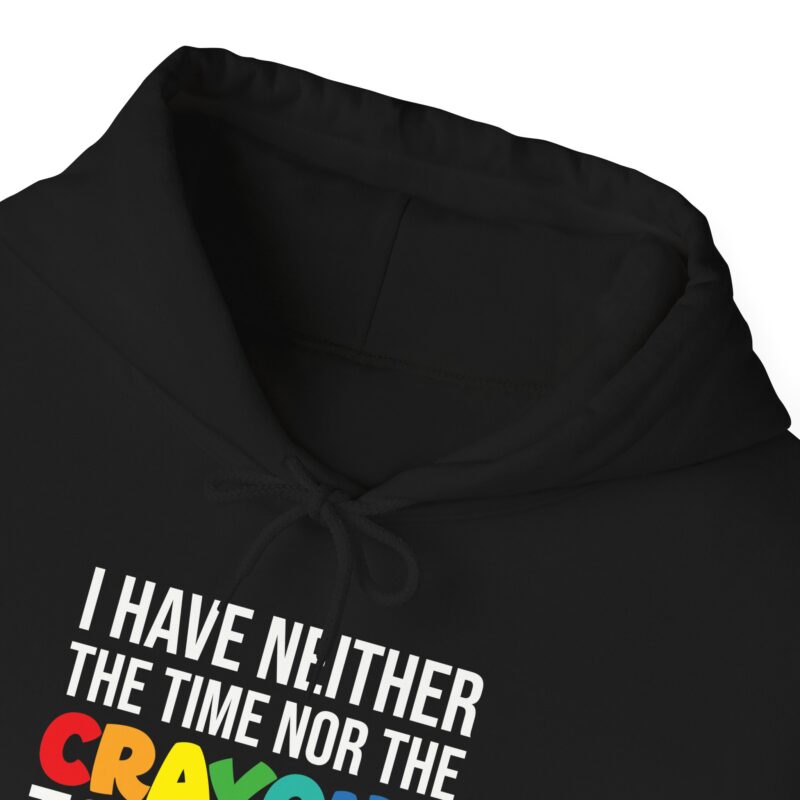 I have neither the time nor the crayons to explain it to you funny Meme Hoodie - Image 18