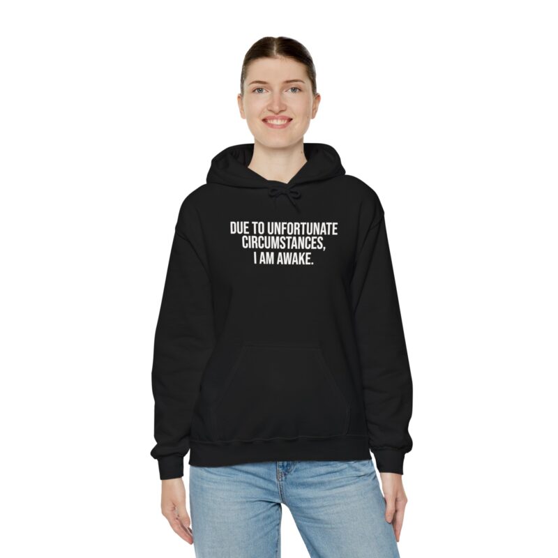 Due to Unfortunate Circumstances I am Awake Meme Hoodie - Image 21